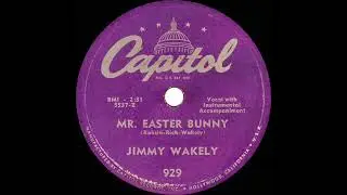 1950 Jimmy Wakely - Mr. Easter Bunny