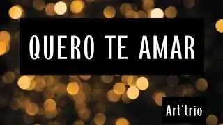 QUERO TE AMAR- PLAYBACK CONTRALTO- ART'TRIO