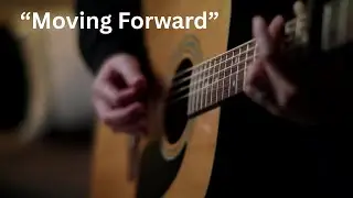 &ldquo;Moving Forward&rdquo; A song video about having hope, faith and love for God.