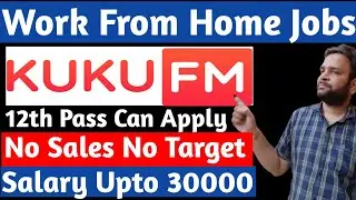 Kuku Fm Jobs Work From Home  | latest jobs 2023 | work from home jobs | make money online