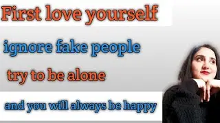 पहले खुद से प्यार करो and Avoid Fake People #motivationalquotes  | motivation |