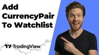 How To Add Currency Pair To Watchlist On TradingView (2026 Easy Guide)