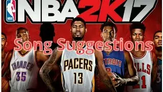 NBA 2k17 Song Suggestions