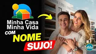 QUEM TEM NOME SUJO PODE FINANCIAR CASA OU APARTAMENTO PELO MINHA CASA MINHA VIDA? VEJA COMO FUNCIONA