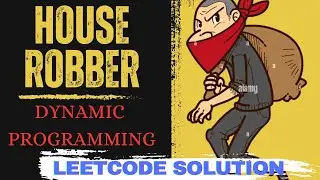 House Robber | LeetCode Solution | Recursion | Recursion+ Memoisation| Ultimate Study