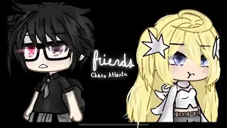 FRIENDS | Chase Atlantic | #Gacha | Cleopatra.Is.Emo