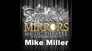 Mike Miller @ Smoke Mirrors Magic Theater