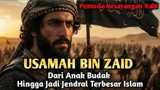 MERINDING❗ Alasan Rasulullah Begitu Mencintai Pemuda Ini Melebihi Sahabat Lain. USAMAH BIN ZAID