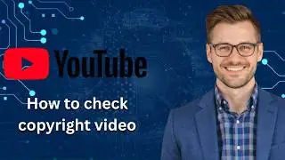 How to check copyright video before uploading on youtube (Latest Update)