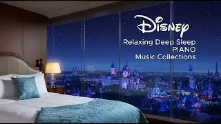 Disney Calm Night Piano Collection for Relaxing Sleep and Soothing