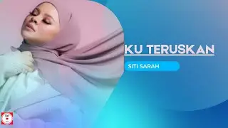 SITI SARAH - KU TERUSKAN LYRIC VIDEO (2021)