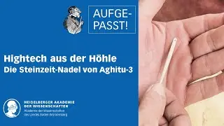 Hightech aus der H&ouml;hle | Aufgepasst! Kulturelles Erbe neu entdeckt