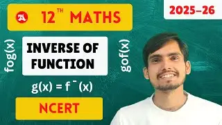 Class 12 Inverse of Functions | Composition of function | Chapter 1 Relations and Functions | 2026