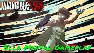 Invincible VS &mdash; Ella Mental Gameplay