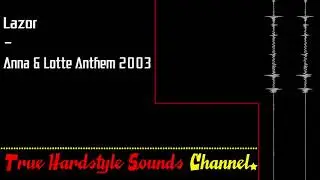 Lazor - Anna & Lotte Anthem 2003