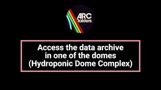 Untended Garden - Go to the hydroponic dome complex - Access the data archive in one of the domes