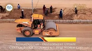 Fast-Paced Development @ General Block Sectors 6 & 7 | Blue World City Development Update