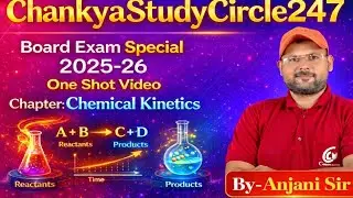 Board Exam Series 2025-26 OneShot Video, Chapter 3rd Chemical Kinetics for Class 12th by Anjani Sir