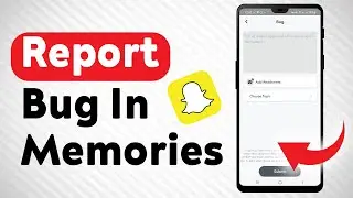 How To Report A Bug In Memories In Snapchat - Full Guide