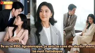 Tu es le PDG tyrannique, je suis la rose du destin dans la nuit fatidique ! #drama
