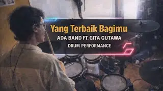 Yang Terbaik Bagimu | ADA Band ft. Gita Gutawa | Drum Performance