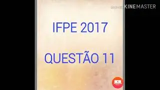 (IFPE - 2017) Quest&atilde;o 11.