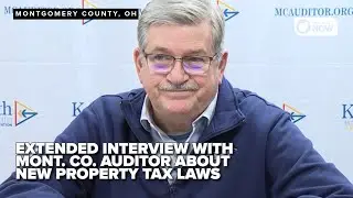 Extended interview with Montgomery County Auditor about new property tax laws