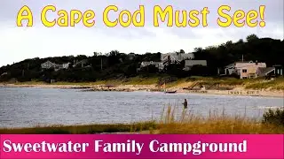 A Cape Cod Must See! | Adventuring 5 @ Sweetwater Family Campground