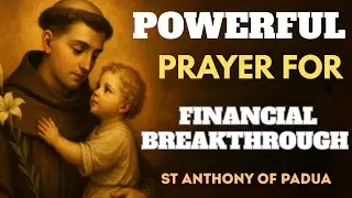 SAINT ANTHONY, I NEED FINANCIAL BREAKTHROUGH - A POWERFUL CATHOLIC PRAYER FOR MONEY AND PROVISION 🙏🙏
