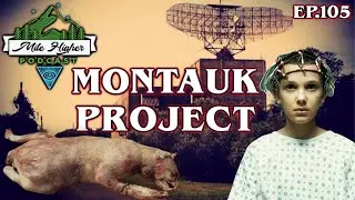 The Montauk Project Conspiracy: Time Travelers, Mind Control & Hybrid-Creatures - Podcast #105