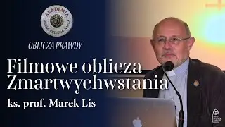 Zmartwychwstanie w filmowym kadrze - ks. prof. Marek Lis // Akademia Wiara-Kultura-Nauka