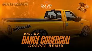 Dance Comercial Gospel 2026 Vol. 07 DJ JP PROJECT