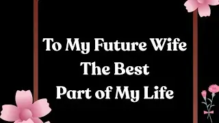 A Love Message 💍💚 to The Only Woman I Want to Marry | Heartfelt Love Message (Love Letter)