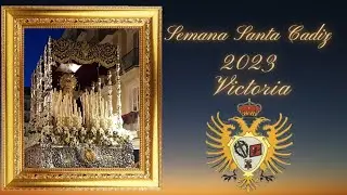 SEMANA SANTA CADIZ 2023 VICTORIA CALLE NUEVA