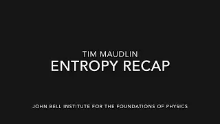 Tim Maudlin: Entropy Recap