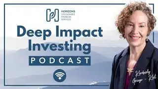 Episode 3 &mdash; The Power of Socially Responsible Investing