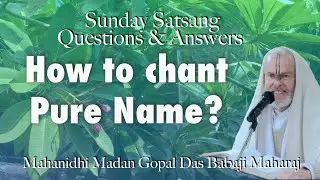 How to chant Pure Name? - Mahanidhi Madan Gopal Das Babaji Maharaj