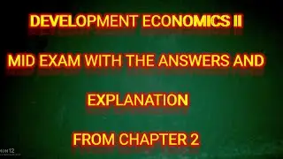 Development economics II chapter 2 mid exam with the answers and explanation