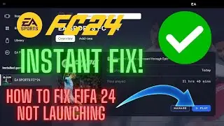 How to Fix FIFA 24 Not Launching on PC | Full Troubleshooting Guide