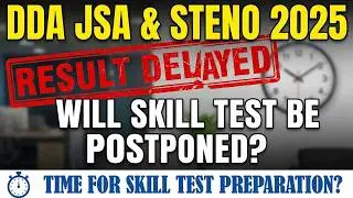 DDA JSA AND STENO & Patwari & Naib Tehsildar Result Delayed - Skill Test