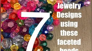 7 Jewelry Designs using these faceted beads