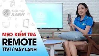 C&aacute;ch kiểm tra remote của tivi, m&aacute;y lạnh xem c&ograve;n hoạt động được kh&ocirc;ng? &bull; Điện m&aacute;y XANH