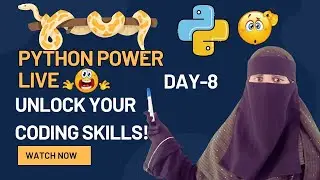 Python Power Live: Unlock Your Coding Skills! Day-8