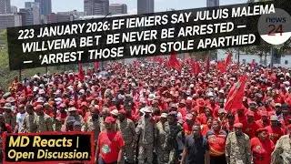 23 January 2026: EFF Members Say Julius Malema Will Never Be Arrested &mdash; &lsquo;Arrest Those Who Stole land