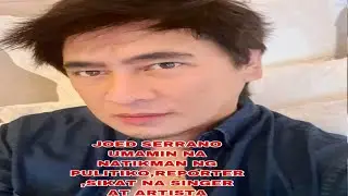 SIKAT NA SINGER, SUMIKAT NA ARTISTA,REPORTER AT POLITICIAN NATIKMAN SI JOED SERRANO