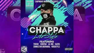 Detal Ft. Toxsic & Senitah - Chappa Lifestyle (Vincy Dancehall)