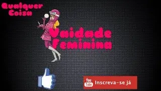 Vaidade Feminina