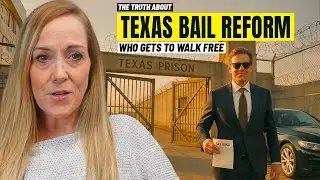 The Truth About Texas Bail Reform - Who Gets to Walk Free?
