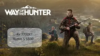 Way of the Hunter Rx 7700XT Ryzen 5 5600 1080p all settings