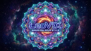 LeoVIX - Brazilian Rave Style (Official Audio) #techno #musica #music #psytrance #musicaelectronica